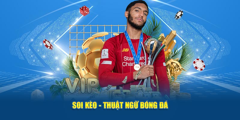 Soi kèo - Thuật ngữ bóng đá