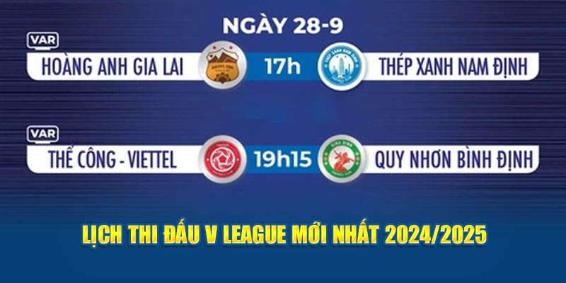 Lịch thi đấu V league mới nhất 2024/2025 