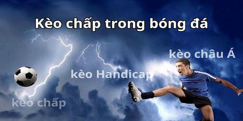 Kèo châu Á thường xuất hiện trong các trận đấu chênh lệch