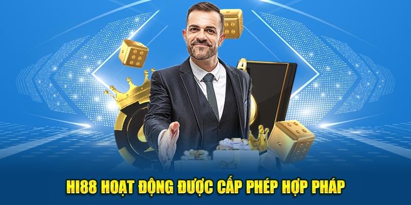 Hi88 hoạt động được cấp phép hợp pháp